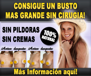 Como Agrandar el Busto Naturalmente